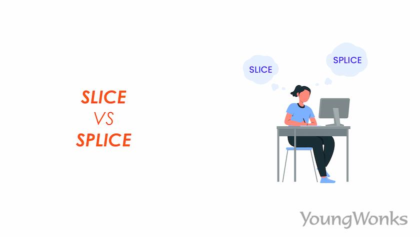 Slice vs Splice